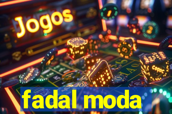 fadal moda